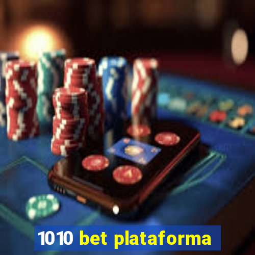 1010 bet plataforma